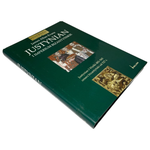 Justynian i imperium bizantyjskie J. A. Evans Justynian i imperium bizantyjskie J. A. Evans