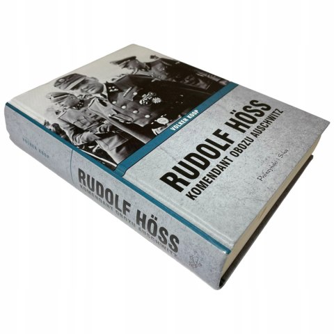 Rudolf Höss. Komendant obozu Auschwitz Volker Koop Rudolf Höss. Komendant obozu Auschwitz Volker Koop
