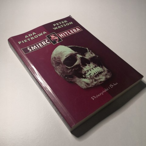 Śmierć Hitlera Ada Pietrowa, Peter Watson Śmierć Hitlera Ada Pietrowa, Peter Watson