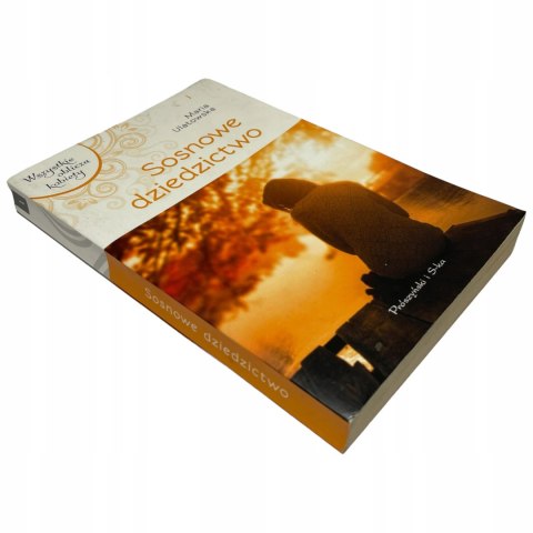 Sosnowe dziedzictwo M.Ulatowska Sosnowe dziedzictwo M.Ulatowska