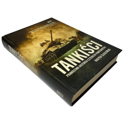 Tankiści. Prawdziwa historia czterech pancernych Kacper Śledziński Tankiści. Prawdziwa historia czterech pancernych Kacper Śledziński