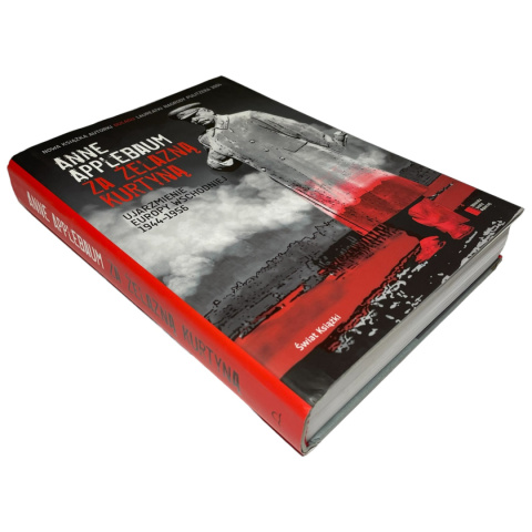 Za żelazną kurtyną. Ujarzmienie Europy Wschodniej 1944-1956 Anne Applebaum Za żelazną kurtyną. Ujarzmienie Europy Wschodniej 1944-1956 Anne Applebaum