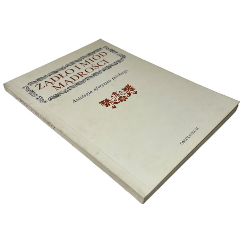Żądło i miód mądrości. Antologia aforyzmu polskiego wyb. Kazimierz Orzechowski Żądło i miód mądrości. Antologia aforyzmu polskiego wyb. Kazimierz Orzechowski