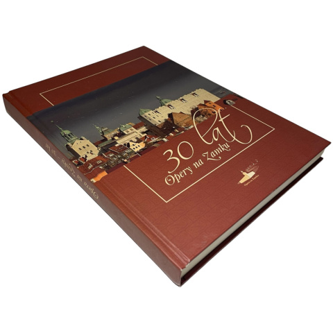 30 lat Opery na Zamku praca zbiorowa 30 lat Opery na Zamku praca zbiorowa