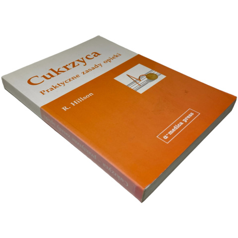 Cukrzyca. Praktyczne zasady opieki R. Hillson Cukrzyca. Praktyczne zasady opieki R. Hillson