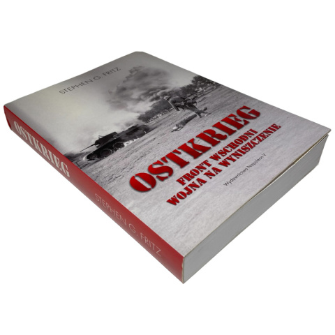 Ostkrieg. Front wschodni Wojna na wyniszczenie Stephen G. Fritz Ostkrieg. Front wschodni Wojna na wyniszczenie Stephen G. Fritz
