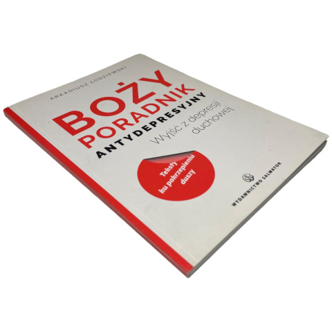 Boży poradnik antydepresyjny. Wyjść z depresji duchowej Arkadiusz Łodziewski Boży poradnik antydepresyjny. Wyjść z depresji duchowej Arkadiusz Łodziewski