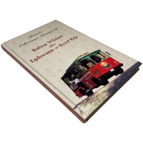 Bulwar Wilshire albo Lądowanie w Kyzył Kija	Janusz Odrowąż- Pieniążek