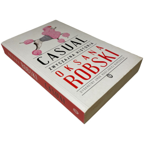 Casual zwyczajna historia Oksana Robski Casual zwyczajna historia Oksana Robski