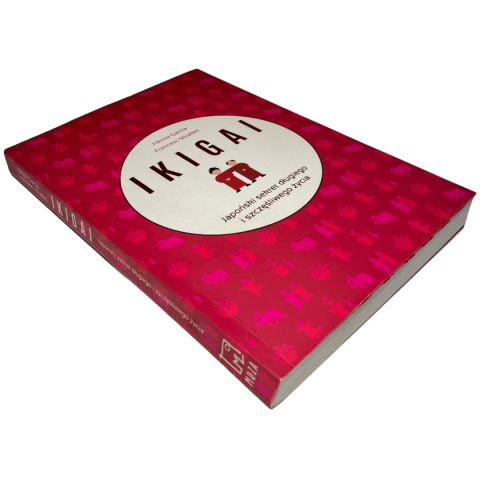 Ikigai. Japoński sekret długiego i szczęśliwego życia Hector Garcia, Francesc Miralles Ikigai. Japoński sekret długiego i szczęśliwego życia Hector Garcia, Francesc Miralles