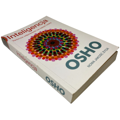 Inteligencja. Twórcza odpowiedź na nasze czasy Osho Inteligencja. Twórcza odpowiedź na nasze czasy Osho