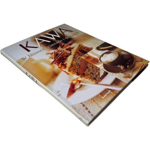 Kawa w filiżance, ciastach i deserach Aldona Zaniewska Kawa w filiżance, ciastach i deserach Aldona Zaniewska