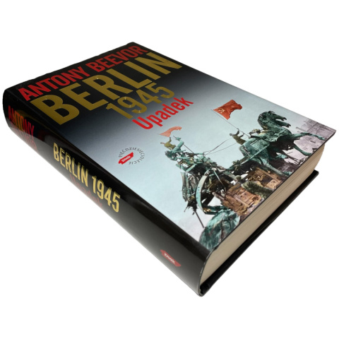 Berlin 1945 Upadek Antony Beevor Berlin 1945 Upadek Antony Beevor