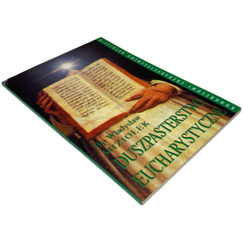 Duszpasterstwo eucharystyczne Bp Władysław Miziołek Duszpasterstwo eucharystyczne Bp Władysław Miziołek
