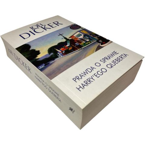 Prawda o sprawie Harry'ego Queberta Joël Dicker Prawda o sprawie Harry'ego Queberta Joël Dicker