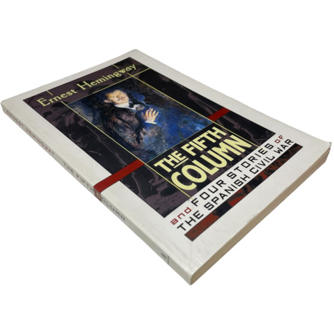 The Fifth Column and Four Stories of the Spanish Civil War Ernest Hemingway The Fifth Column and Four Stories of the Spanish Civil War Ernest Hemingway