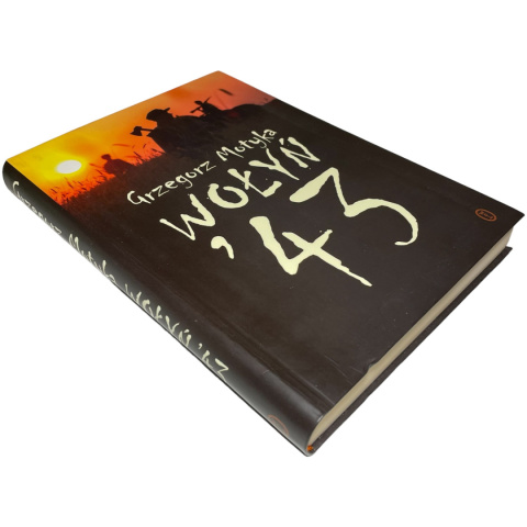Wołyń '43 Grzegorz Motyka Wołyń '43 Grzegorz Motyka
