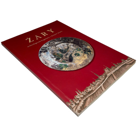 Żary archeologiczne fragmenty z dziejów miasta Jerzy Tomasz Nowiński Żary archeologiczne fragmenty z dziejów miasta Jerzy Tomasz Nowiński